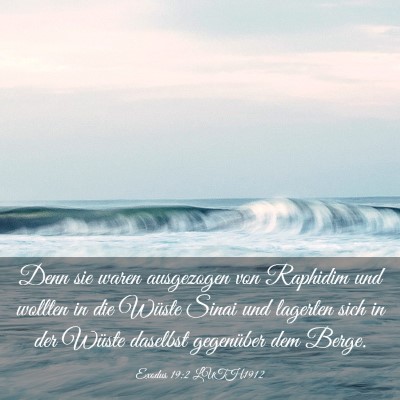Picture 03 - Exodus 19:2 LUTH1912 - Denn sie waren ausgezogen von Raphidim und - Bible Verse Picture