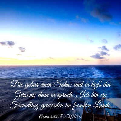 Picture 03 - Exodus 2:22 LUTH1912 - Die gebar einen Sohn; und er hieß ihn Gersom; - Bible Verse Picture