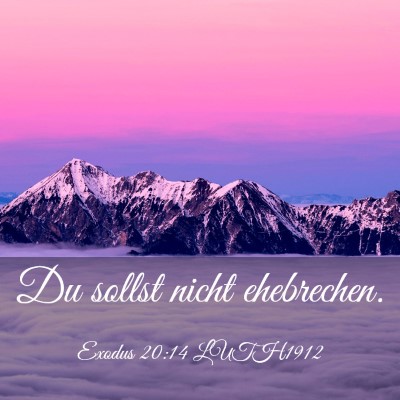Picture 03 - Exodus 20:14 LUTH1912 - Du sollst nicht - Bible Verse Picture