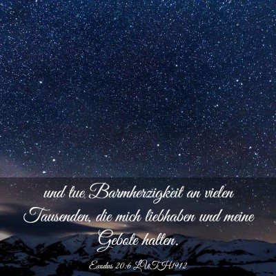 Picture 03 - Exodus 20:6 LUTH1912 - und tue Barmherzigkeit an vielen Tausenden, die - Bible Verse Picture