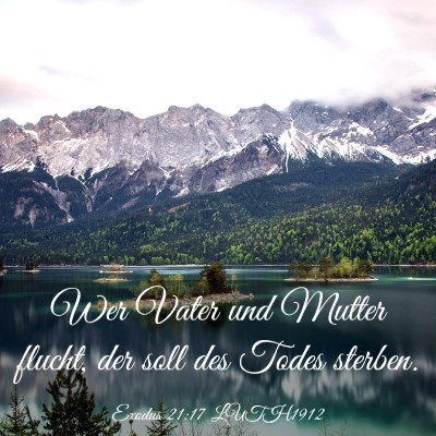 Picture 03 - Exodus 21:17 LUTH1912 - Wer Vater und Mutter flucht, der soll des Todes - Bible Verse Picture