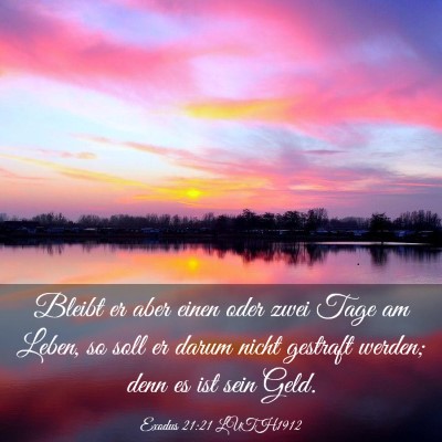 Picture 03 - Exodus 21:21 LUTH1912 - Bleibt er aber einen oder zwei Tage am Leben, so - Bible Verse Picture