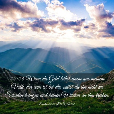 Picture 03 - Exodus 22:25 LUTH1912 - 22:24 Wenn du Geld leihst einem aus meinem Volk, - Bible Verse Picture