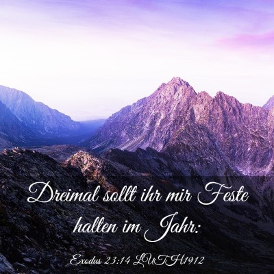 Picture 03 - Exodus 23:14 LUTH1912 - Dreimal sollt ihr mir Feste halten im - Bible Verse Picture