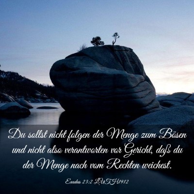 Picture 03 - Exodus 23:2 LUTH1912 - Du sollst nicht folgen der Menge zum Bösen und - Bible Verse Picture