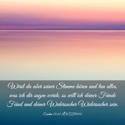 Picture 03 - Exodus 23:22 LUTH1912 - Wirst du aber seiner Stimme hören und tun alles, - Bible Verse Picture