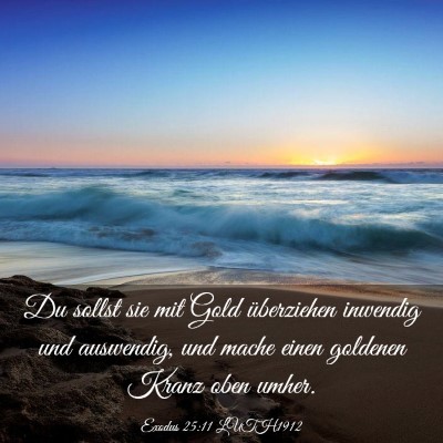 Picture 03 - Exodus 25:11 LUTH1912 - Du sollst sie mit Gold überziehen inwendig und - Bible Verse Picture