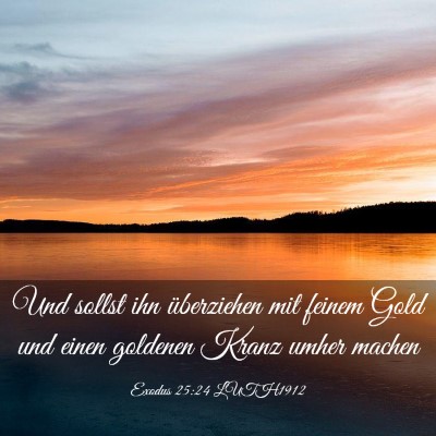 Picture 03 - Exodus 25:24 LUTH1912 - Und sollst ihn überziehen mit feinem Gold und - Bible Verse Picture