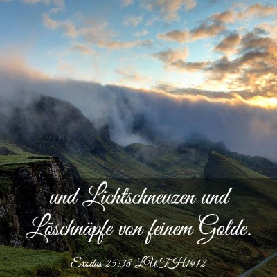 Picture 03 - Exodus 25:38 LUTH1912 - und Lichtschneuzen und Löschnäpfe von feinem - Bible Verse Picture