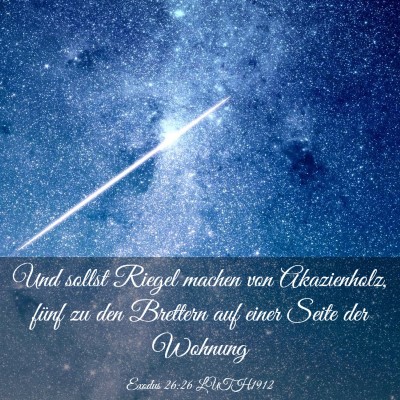 Picture 03 - Exodus 26:26 LUTH1912 - Und sollst Riegel machen von Akazienholz, fünf - Bible Verse Picture