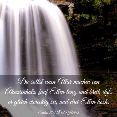 Picture 03 - Exodus 27:1 LUTH1912 - Du sollst einen Altar machen von Akazienholz, - Bible Verse Picture