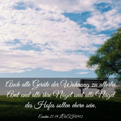 Picture 03 - Exodus 27:19 LUTH1912 - Auch alle Geräte der Wohnung zu allerlei Amt und - Bible Verse Picture