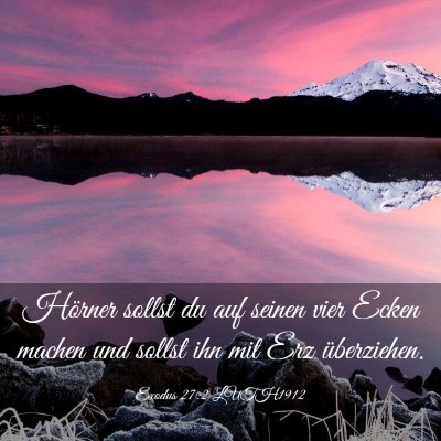 Picture 03 - Exodus 27:2 LUTH1912 - Hörner sollst du auf seinen vier Ecken machen - Bible Verse Picture