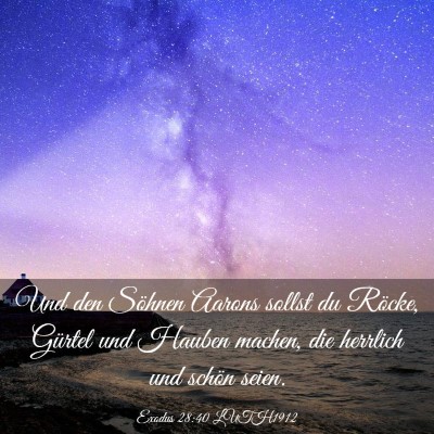 Picture 03 - Exodus 28:40 LUTH1912 - Und den Söhnen Aarons sollst du Röcke, Gürtel - Bible Verse Picture