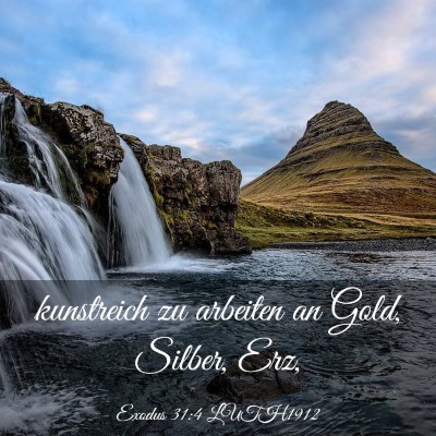 Picture 03 - Exodus 31:4 LUTH1912 - kunstreich zu arbeiten an Gold, Silber, - Bible Verse Picture