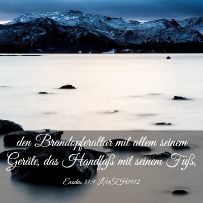 Picture 03 - Exodus 31:9 LUTH1912 - den Brandopferaltar mit allem seinem Geräte, das - Bible Verse Picture
