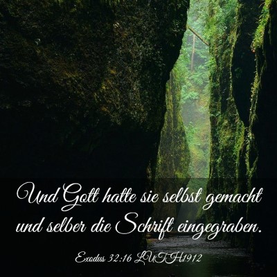 Picture 03 - Exodus 32:16 LUTH1912 - Und Gott hatte sie selbst gemacht und selber die - Bible Verse Picture