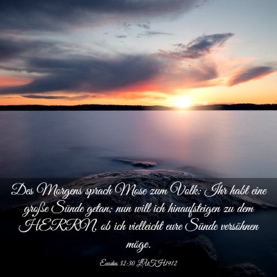 Picture 03 - Exodus 32:30 LUTH1912 - Des Morgens sprach Mose zum Volk: Ihr habt eine - Bible Verse Picture