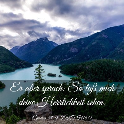 Picture 03 - Exodus 33:18 LUTH1912 - Er aber sprach: So laß mich deine Herrlichkeit - Bible Verse Picture