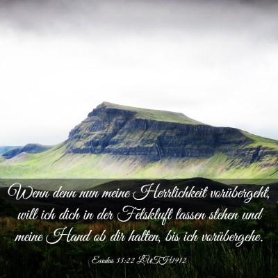 Picture 03 - Exodus 33:22 LUTH1912 - Wenn denn nun meine Herrlichkeit vorübergeht, - Bible Verse Picture