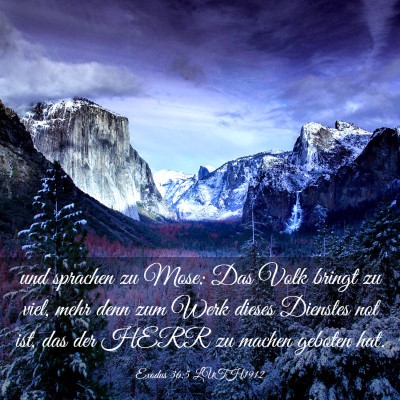 Picture 03 - Exodus 36:5 LUTH1912 - und sprachen zu Mose: Das Volk bringt zu viel, - Bible Verse Picture