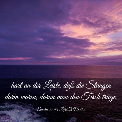 Picture 03 - Exodus 37:14 LUTH1912 - hart an der Leiste, daß die Stangen darin - Bible Verse Picture