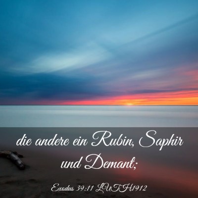 Picture 03 - Exodus 39:11 LUTH1912 - die andere ein Rubin, Saphir und - Bible Verse Picture