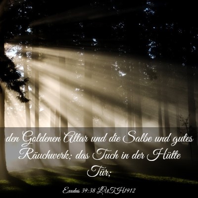 Picture 03 - Exodus 39:38 LUTH1912 - den Goldenen Altar und die Salbe und gutes - Bible Verse Picture