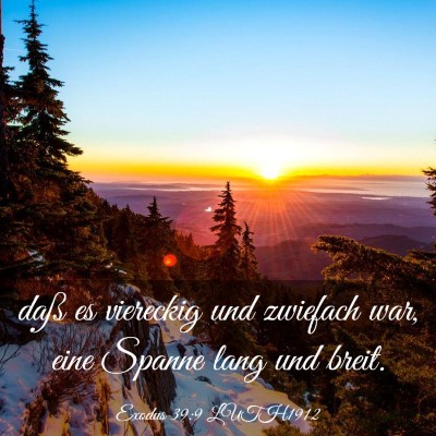Picture 03 - Exodus 39:9 LUTH1912 - daß es viereckig und zwiefach war, eine Spanne - Bible Verse Picture