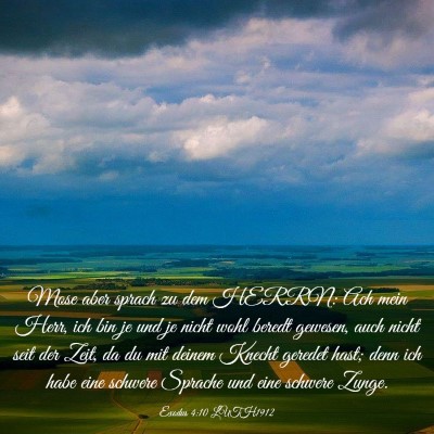 Picture 03 - Exodus 4:10 LUTH1912 - Mose aber sprach zu dem HERRN: Ach mein Herr, ich - Bible Verse Picture