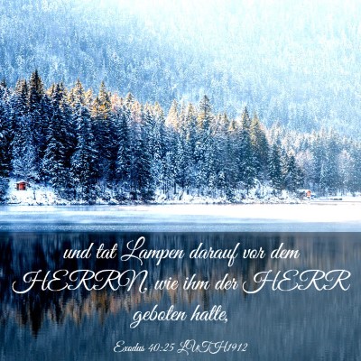 Picture 03 - Exodus 40:25 LUTH1912 - und tat Lampen darauf vor dem HERRN, wie ihm der - Bible Verse Picture