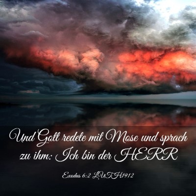 Picture 03 - Exodus 6:2 LUTH1912 - Und Gott redete mit Mose und sprach zu ihm: Ich - Bible Verse Picture