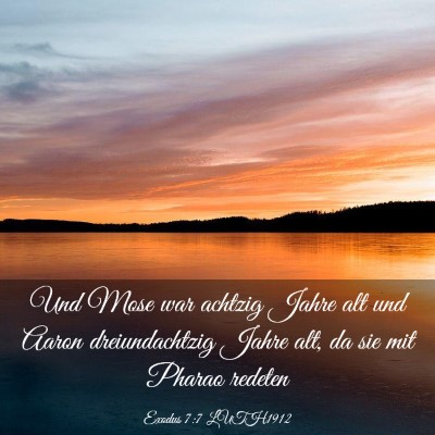 Picture 03 - Exodus 7:7 LUTH1912 - Und Mose war achtzig Jahre alt und Aaron - Bible Verse Picture