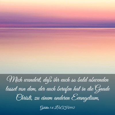 Picture 03 - Galater 1:6 LUTH1912 - Mich wundert, daß ihr euch so bald abwenden - Bible Verse Picture