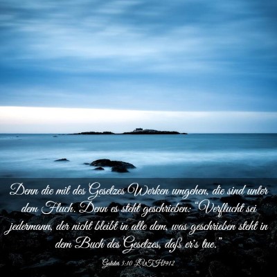 Picture 03 - Galater 3:10 LUTH1912 - Denn die mit des Gesetzes Werken umgehen, die - Bible Verse Picture