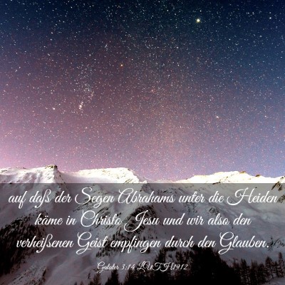 Picture 03 - Galater 3:14 LUTH1912 - auf daß der Segen Abrahams unter die Heiden - Bible Verse Picture