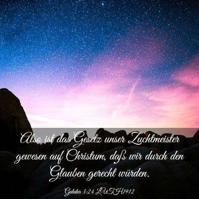 Picture 03 - Galater 3:24 LUTH1912 - Also ist das Gesetz unser Zuchtmeister gewesen - Bible Verse Picture