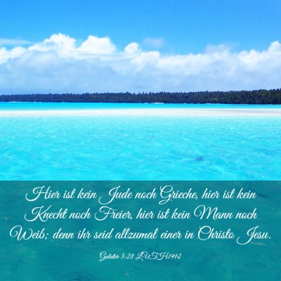 Picture 03 - Galater 3:28 LUTH1912 - Hier ist kein Jude noch Grieche, hier ist kein - Bible Verse Picture