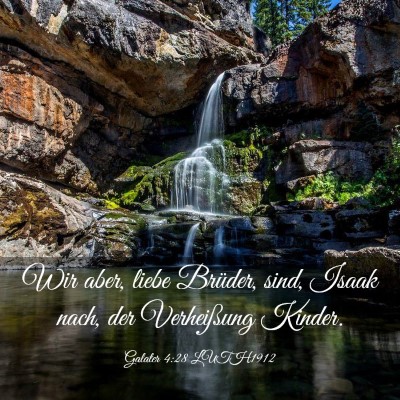 Picture 03 - Galater 4:28 LUTH1912 - Wir aber, liebe Brüder, sind, Isaak nach, der - Bible Verse Picture