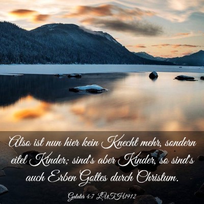 Picture 03 - Galater 4:7 LUTH1912 - Also ist nun hier kein Knecht mehr, sondern eitel - Bible Verse Picture