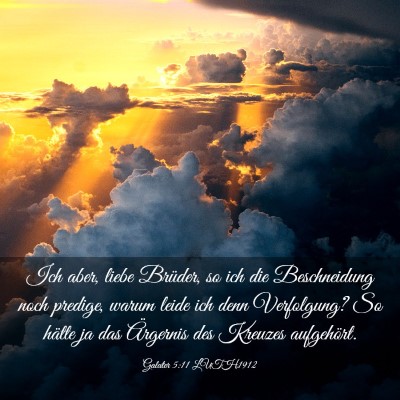 Picture 03 - Galater 5:11 LUTH1912 - Ich aber, liebe Brüder, so ich die Beschneidung - Bible Verse Picture