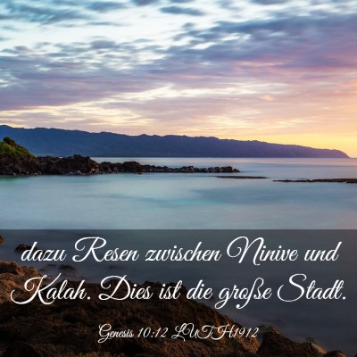 Picture 03 - Genesis 10:12 LUTH1912 - dazu Resen zwischen Ninive und Kalah. Dies ist - Bible Verse Picture