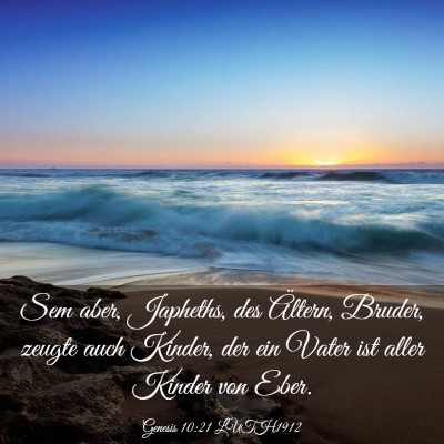 Picture 03 - Genesis 10:21 LUTH1912 - Sem aber, Japheths, des Ältern, Bruder, zeugte - Bible Verse Picture