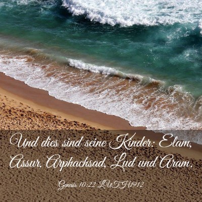Picture 03 - Genesis 10:22 LUTH1912 - Und dies sind seine Kinder: Elam, Assur, - Bible Verse Picture
