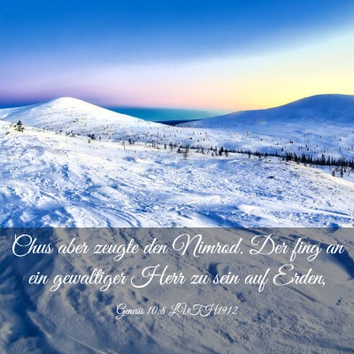 Picture 03 - Genesis 10:8 LUTH1912 - Chus aber zeugte den Nimrod. Der fing an ein - Bible Verse Picture
