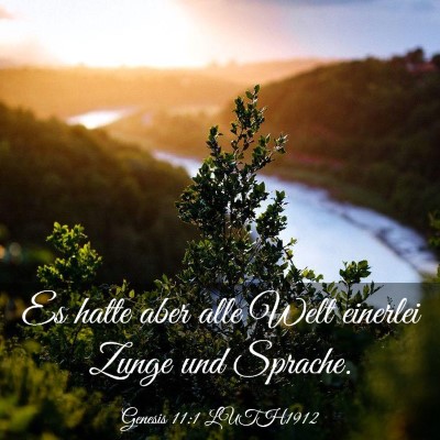 Picture 03 - Genesis 11:1 LUTH1912 - Es hatte aber alle Welt einerlei Zunge und - Bible Verse Picture
