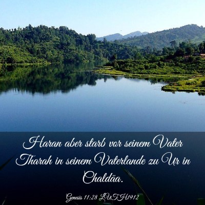 Picture 03 - Genesis 11:28 LUTH1912 - Haran aber starb vor seinem Vater Tharah in - Bible Verse Picture