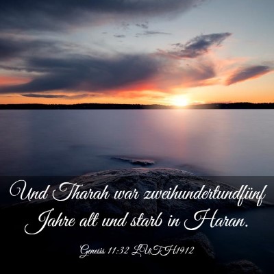 Picture 03 - Genesis 11:32 LUTH1912 - Und Tharah war zweihundertundfünf Jahre alt und - Bible Verse Picture