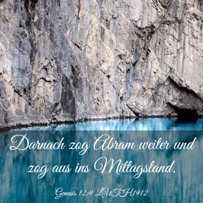 Picture 03 - Genesis 12:9 LUTH1912 - Darnach zog Abram weiter und zog aus ins - Bible Verse Picture