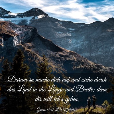 Picture 03 - Genesis 13:17 LUTH1912 - Darum so mache dich auf und ziehe durch das Land - Bible Verse Picture